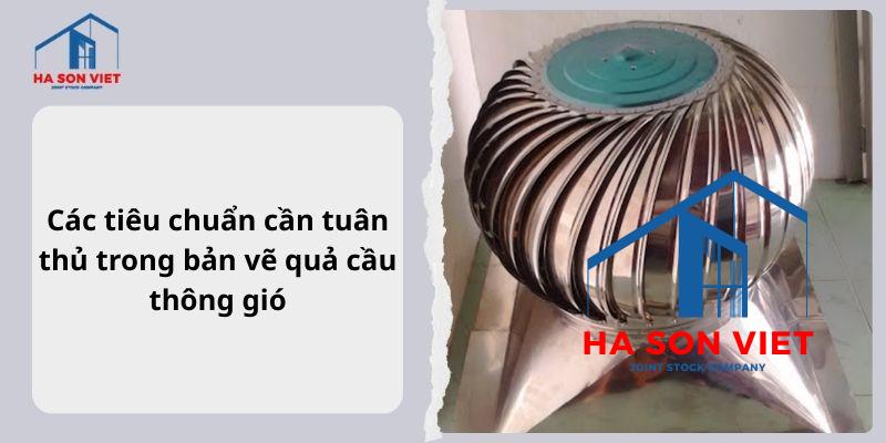Các tiêu chuẩn cần tuân thủ trong bản vẽ quả cầu thông gió
