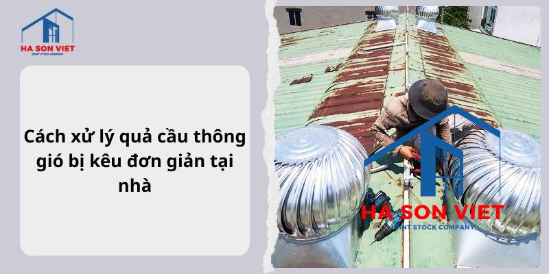 Cách xử lý quả cầu thông gió bị kêu đơn giản tại nhà