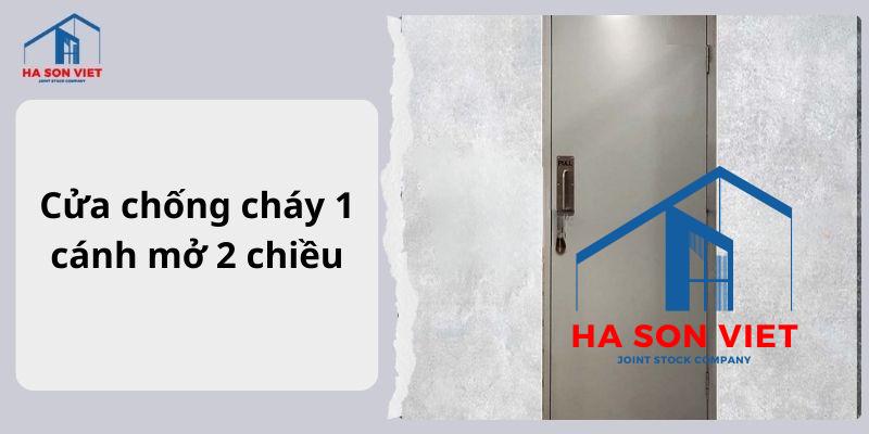 Cửa chống cháy 1 cánh mở 2 chiều