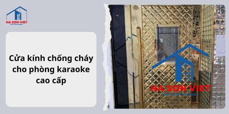 Cửa kính chống cháy cho phòng karaoke cao cấp