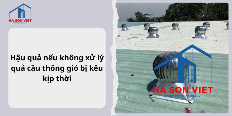 Hậu quả nếu không xử lý quả cầu thông gió bị kêu kịp thời