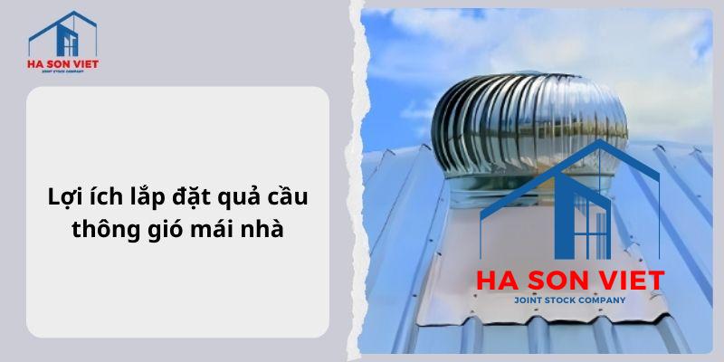 Lợi ích lắp đặt quả cầu thông gió mái nhà