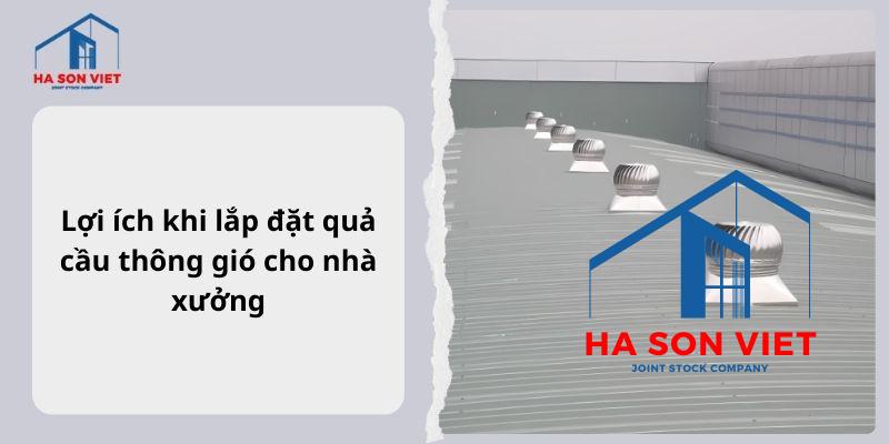 Lợi ích lắp đặt quả cầu thông gió nhà xưởng