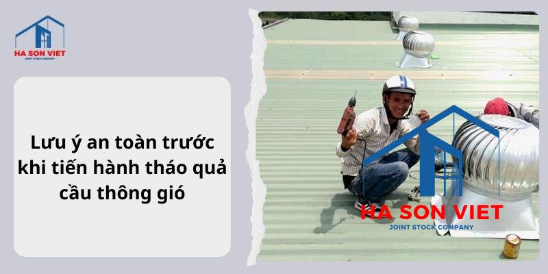 Lưu ý an toàn trước khi tiến hành tháo quả cầu thông gió
