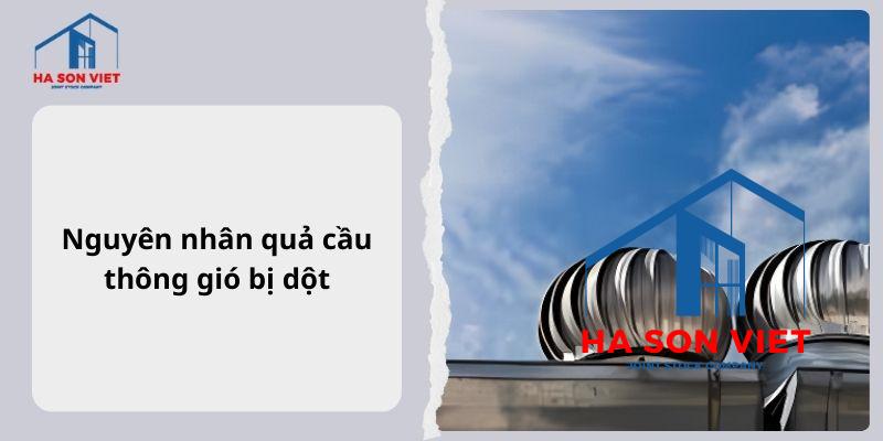 Nguyên nhân quả cầu thông gió bị dột