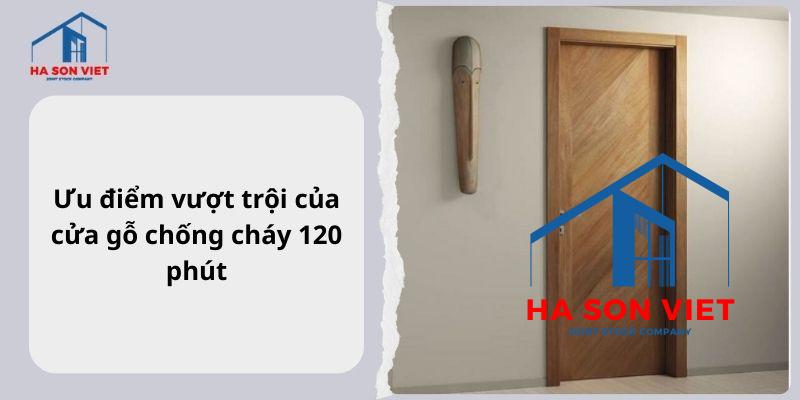 Ưu điểm vượt trội của cửa chống cháy 120 phút